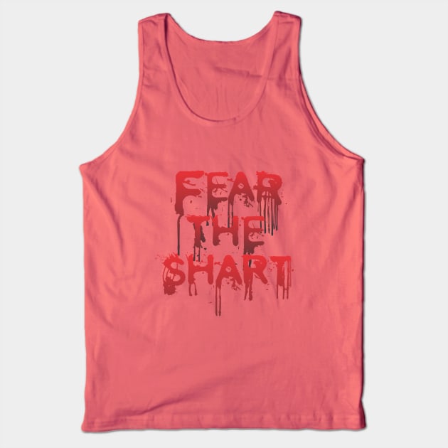 Fear the Shart Tank Top by Dale Preston Design